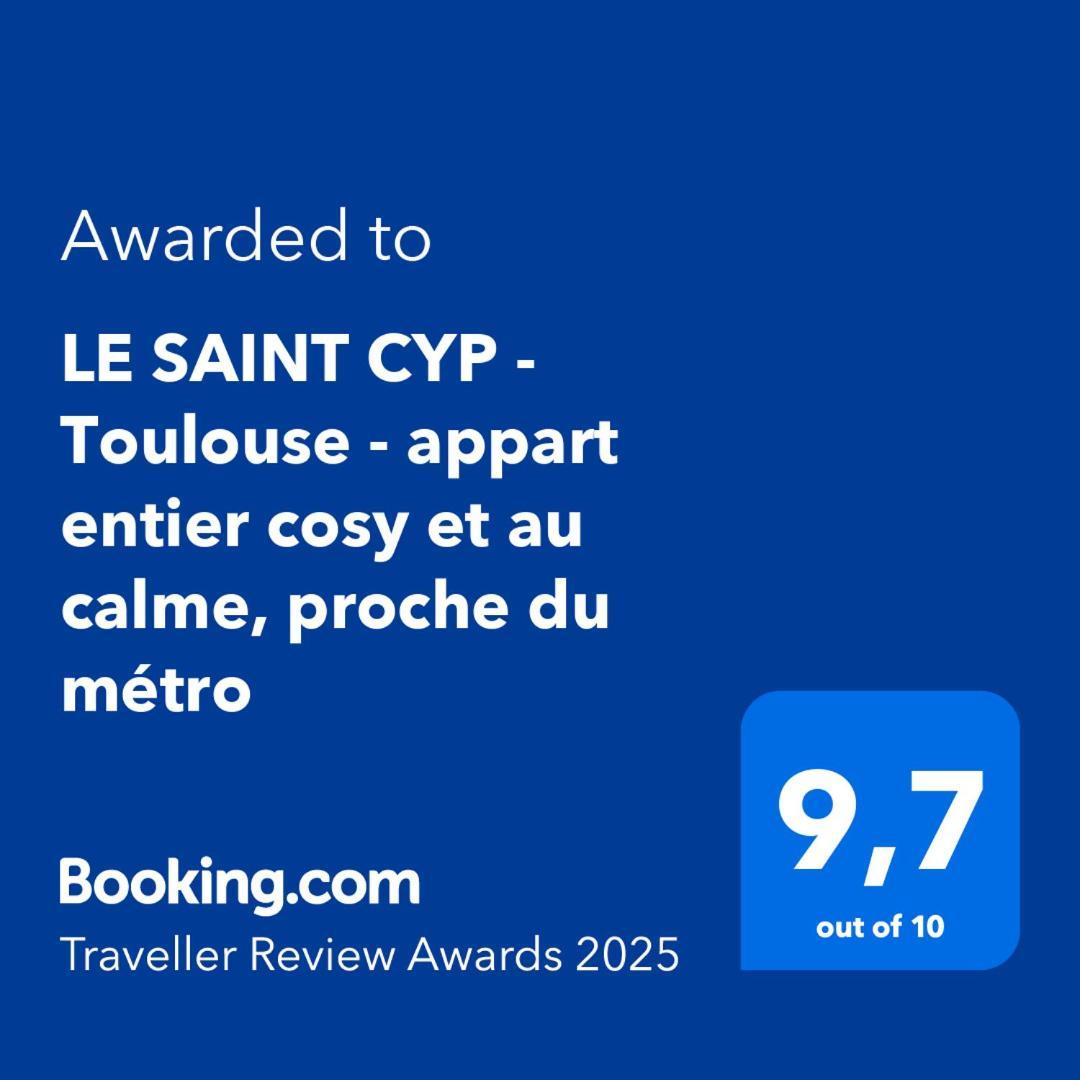 Le Saint Cyp - Toulouse - Appart Entier Cosy Et Au Calme, Proche Du Metro Zewnętrze zdjęcie